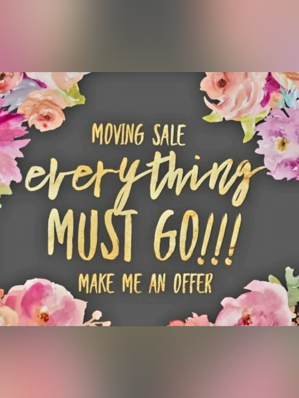 Moving Sale! Make Me An Offer I Can't Refuse!